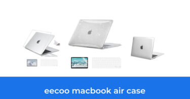- The Top 10 Best Eecoo Macbook Air Case In 2023: According To Reviews.