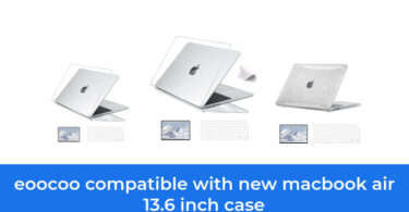 - The Top 10 Best Eoocoo Compatible With New Macbook Air 13.6 Inch Case In 2023: According To Reviews.