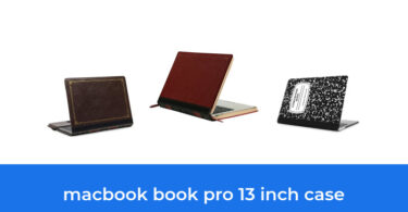 - The Top 7 Best Macbook Book Pro 13 Inch Case In 2023: According To Reviews.