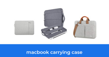 - The Top 7 Best Macbook Carrying Case In 2023: According To Reviews.