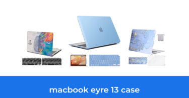 - The Top 6 Best Macbook Eyre 13 Case In 2023: According To Reviews.
